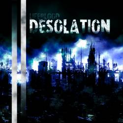 Lifeblood (USA) : Desolation